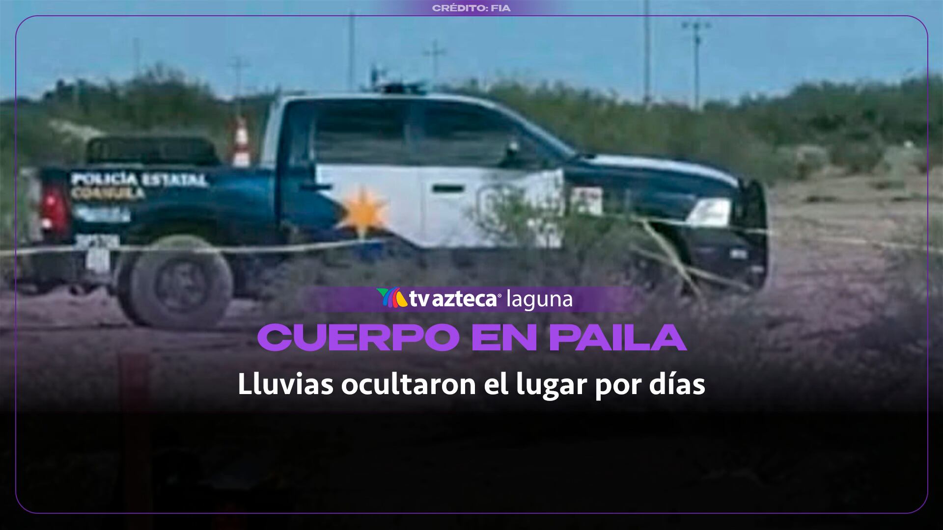 ¡Oculto por las lluvias! Localizan cuerpo a un costado de la carretera Torreón-Saltillo