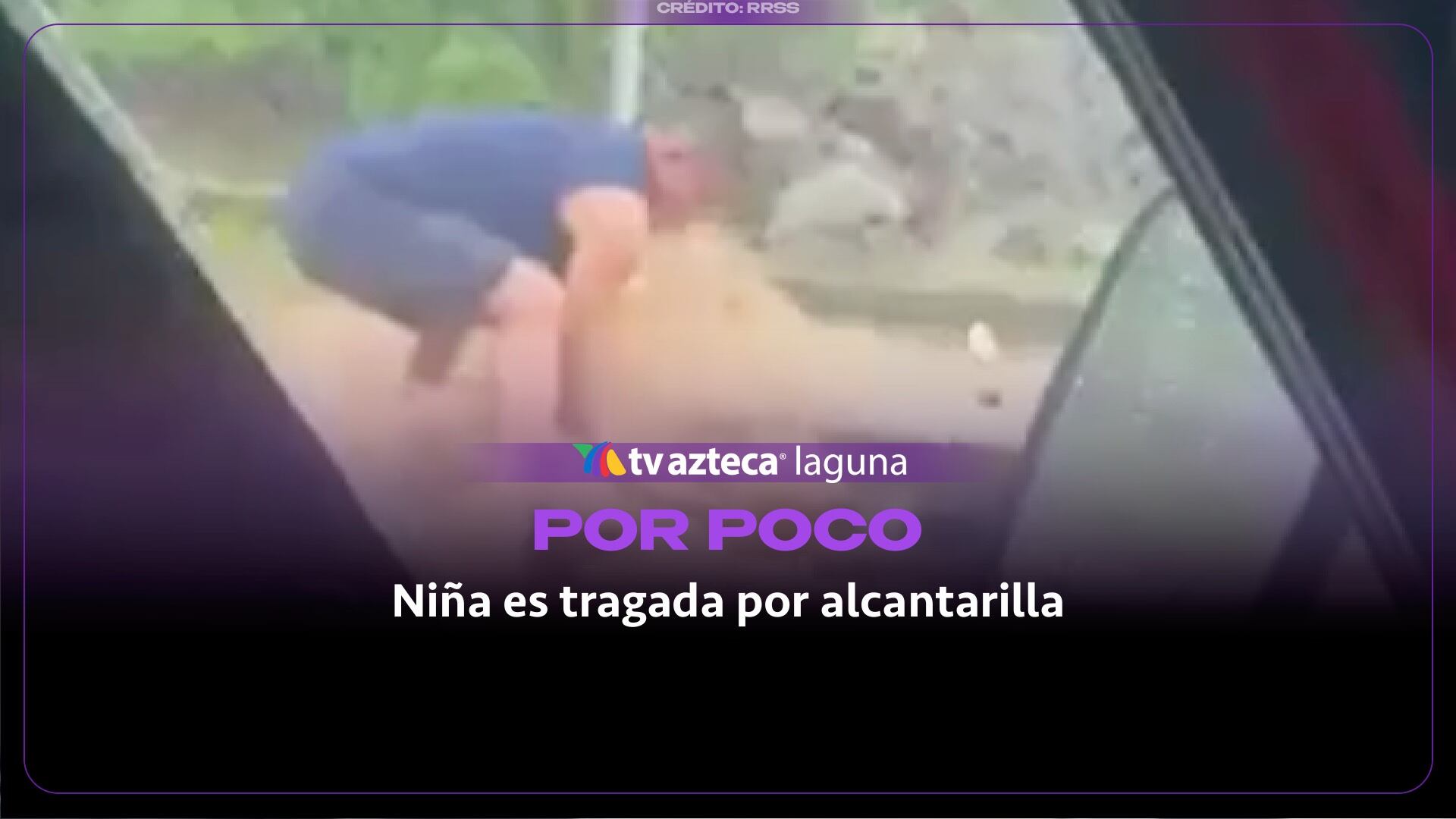 Salvan a una niña de ser arrastrada en una alcantarilla durante las lluvias | VIDEO