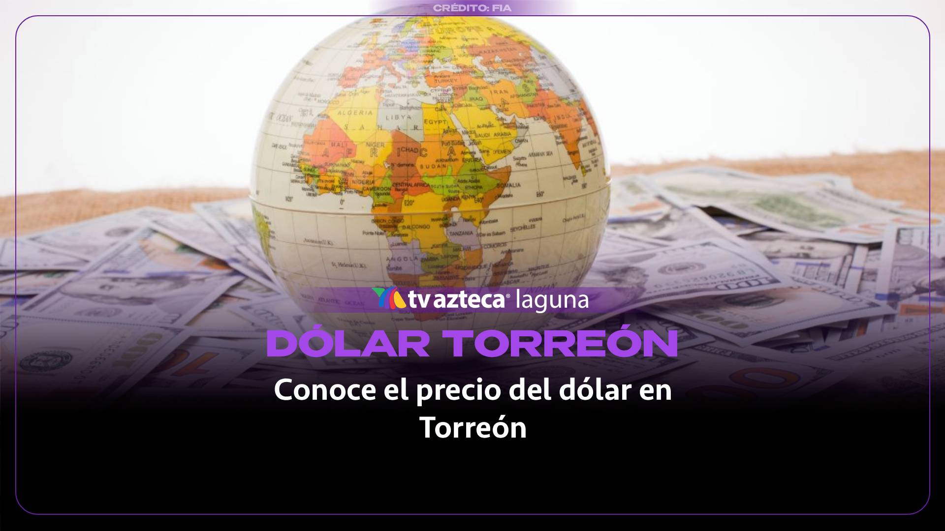 ¿Cuál es el precio del dólar HOY 13 de octubre 2026 en Torreón?