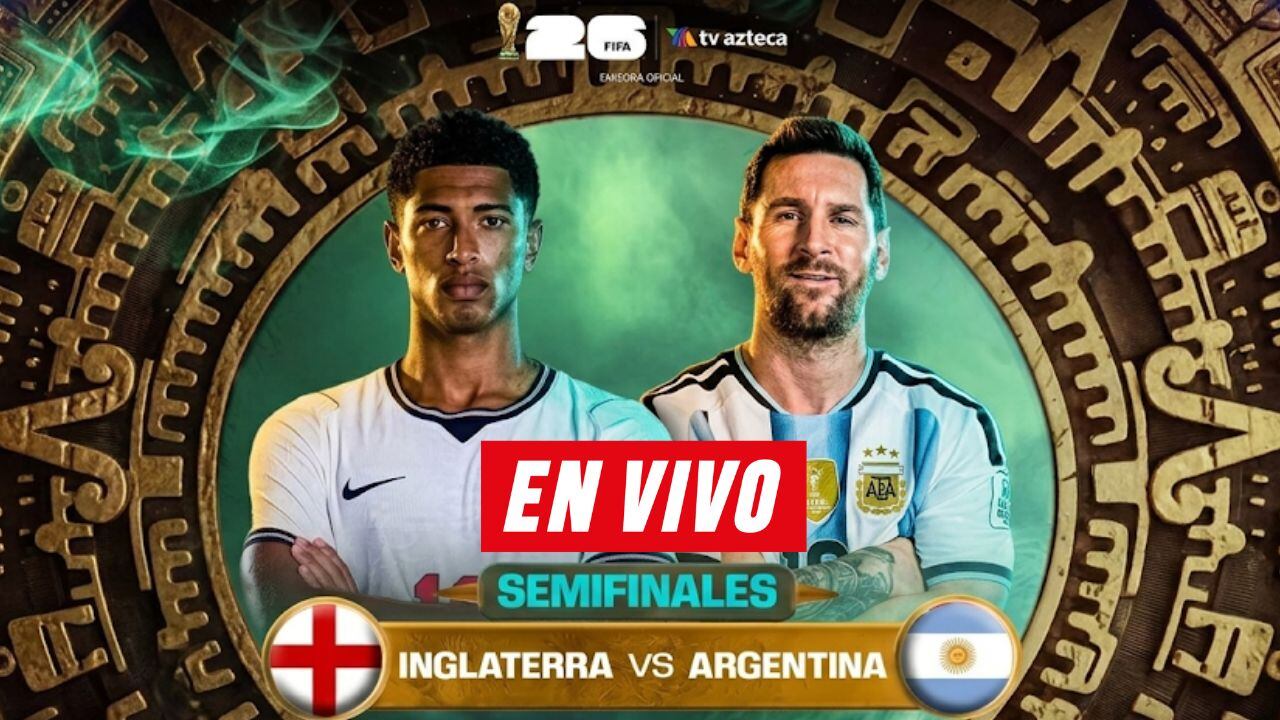 Inglaterra vs Argentina: Minuto a Minuto Mundial 2026