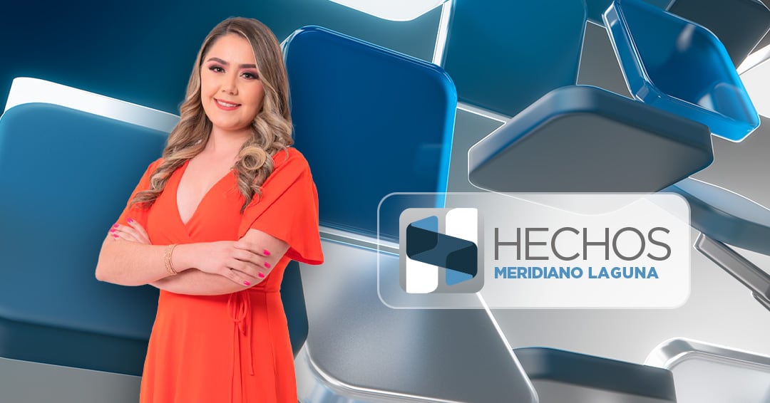¡No te lo pierdas! Mantente bien informado en Hechos Meridiano Laguna en punto de las 2:30 pm.