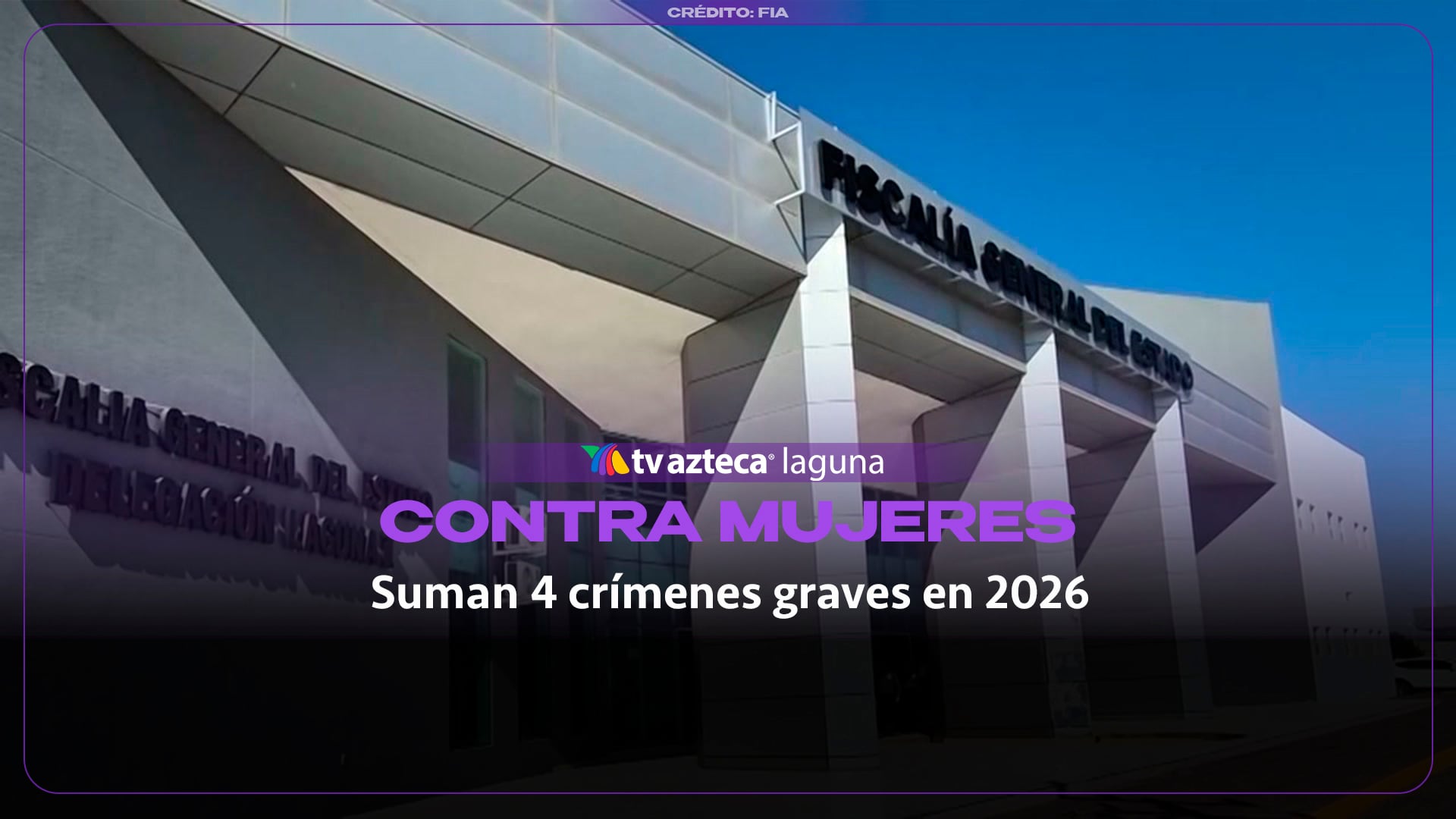 Suman cuatro feminicidios en La Laguna durante 2026
