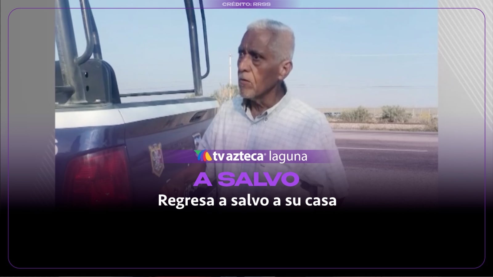 ¡Sano y a salvo! Localizan en Gómez Palacio a adulto mayor extraviado desde San Pedro