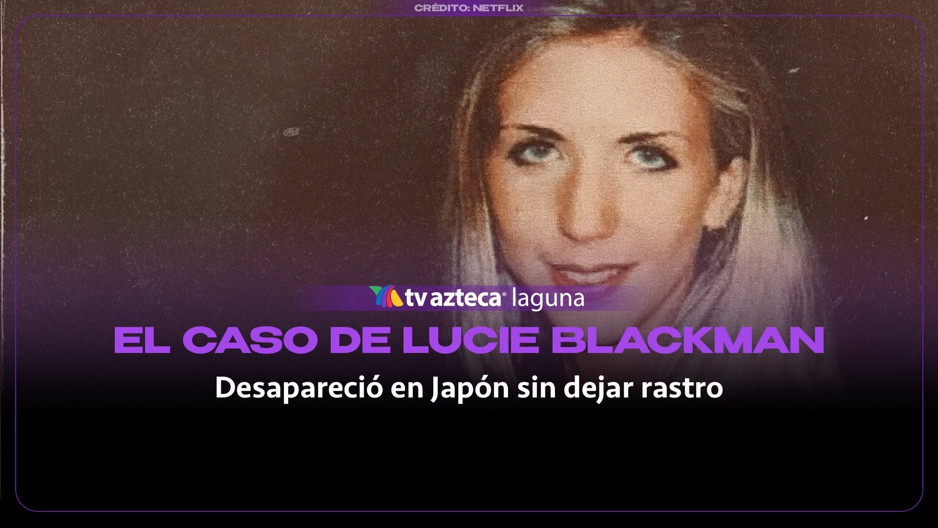 La oscura historia detrás de la desaparición de Lucie Blackman