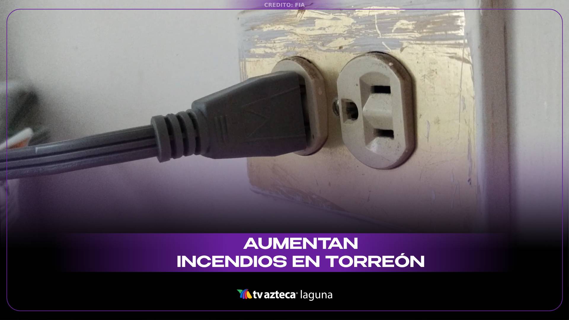 Torreón: Aumentan incendios por sobrecarga de aparatos eléctricos